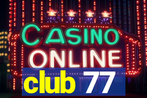 club 77